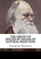 The Origin of Species by Means of Natural Selection