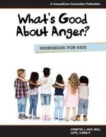 What's Good About Anger? Workbook for Kids