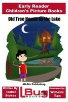 Old Tree House by the Lake - Early Reader - Children's Picture Books