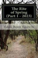 The Rite of Spring - Part 1 of 7 - 2023