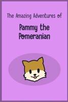 The Amazing Adventures of Pammy the Pomeranian