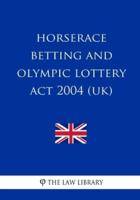 Horserace Betting and Olympic Lottery Act 2004 (UK)