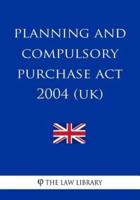 Planning and Compulsory Purchase Act 2004 (UK)