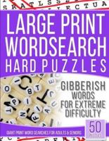 Large Print Gibberish Wordsearch Hard Puzzles