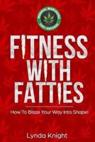 Fitness With Fatties