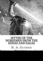 Myths of the Norsemen From the Eddas and Sagas