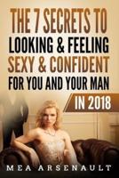 The 7 Secrets to Looking & Feeling Sexy & Confident for You and Your Man in 2018