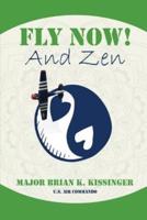 Fly Now! And Zen