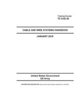 Training Circular TC 6-02.20 Cable and Wire Systems Handbook January 2018