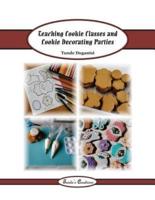 Teaching Cookie Classes and Cookie Decorating Parties