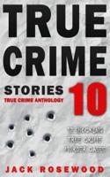 True Crime Stories Volume 10
