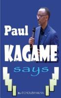 Paul KAGAME Says