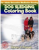 DOG SLEDGING Coloring Book for Adults Relaxation Meditation Blessing