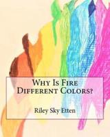 Why Is Fire Different Colors?