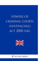 Powers of Criminal Courts (Sentencing) Act 2000