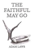 The Faithful May Go