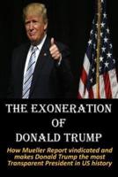The Exoneration of  Donald Trump : How Mueller Report vindicated and makes Donald Trump the most  Transparent President in US history