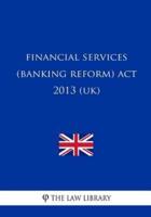 Financial Services (Banking Reform) Act 2013