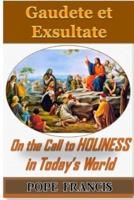 Gaudete et Exsultate--Rejoice and be Glad: On the Call to Holiness in the Today's World