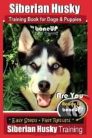 Siberian Husky Training Book for Dogs & Puppies by BoneUP Dog Training