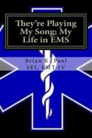 They're Playing My Song; My Life in EMS