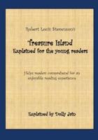Treasure Island: Explained for the young readers