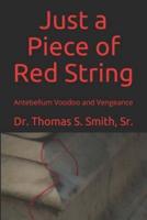 Just a Piece of Red String: Antebellum Voodoo and Vengeance