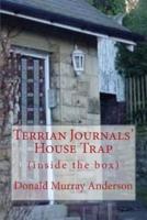 Terrian Journals' House Trap