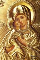 Mary & Jesus: 150-page Writing Journal with the Madonna and Baby Jesus Icon (6x9 Inches / Gold)