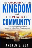 The Anatomy of the Kingdom and the Power of Community