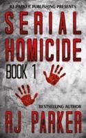 Serial Homicide (Book 1)
