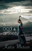 Learning to Live With Ocd and Anxiety