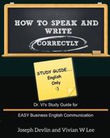 How to Speak and Write Correctly: Study Guide (English Only)