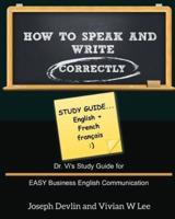 How to Speak and Write Correctly: Study Guide (English + French)