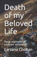 Death of my Beloved Life: Poetic expression of pandemic devastation