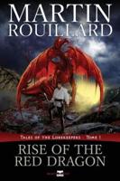 Rise of the Red Dragon (Tales of the Lorekeepers, Tome 1)