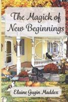 The Magick of New Beginnings