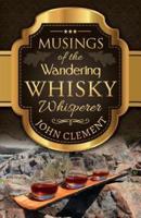 Musings of the Wandering Whisky Whisperer