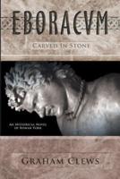 Eboracum: Carved in Stone
