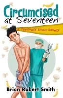Circumcised at Seventeen