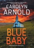 Blue Baby: A completely gripping crime thriller packed with suspense