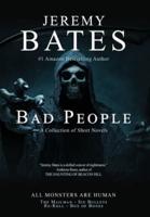 Bad People: A collection of short novels