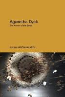 Aganetha Dyck: The Power of the Small