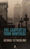 The Carpenter from Montreal