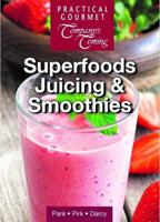 Superfood Juicing and Smoothies
