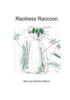 Reckless Raccoon