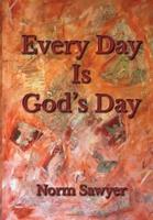 Every Day Is God's Day