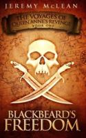 Blackbeard's Freedom: A Historical Fantasy Pirate Adventure Novel