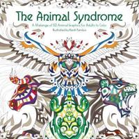 The Animal Syndrome: A Melange of 50 Animal Graphics for Adults to Color