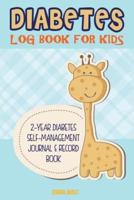 Diabetes Log Book for Kids: Complete Blood Glucose Log Book and Food Journal for Children - Specifically for Type 2 Diabetes - 24 Months of Records (6 x 9 - Portable)